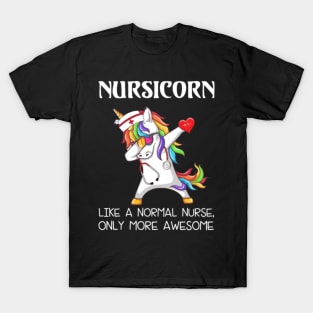 Dabbing Unicorn Nursicorn Like A Normal Nurse T-Shirt